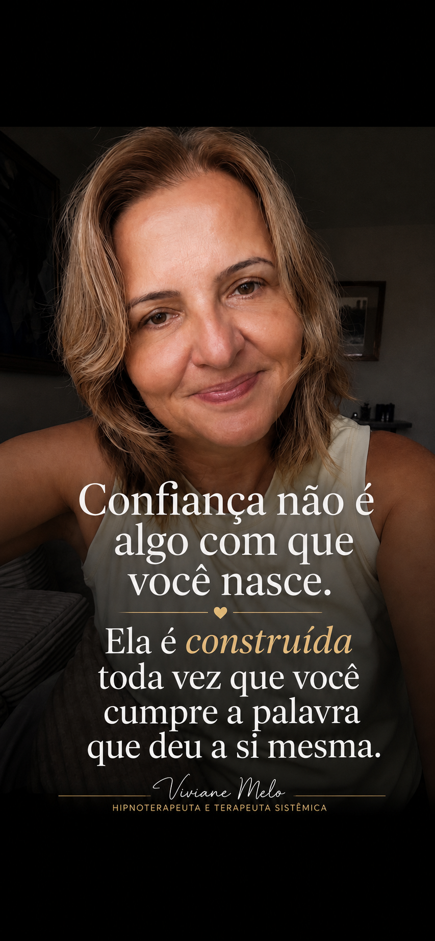 Viviane Melo com uma mensagem sobre construir confiança cumprindo a palavra dada a si mesma